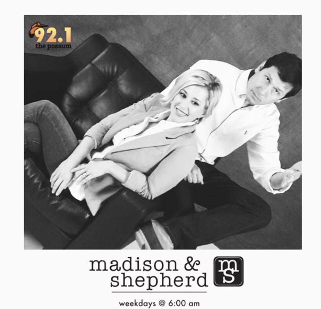 Madison and Shepherd in the Morning on 92.1 The Possum - weekday mornings at 6 a.m.